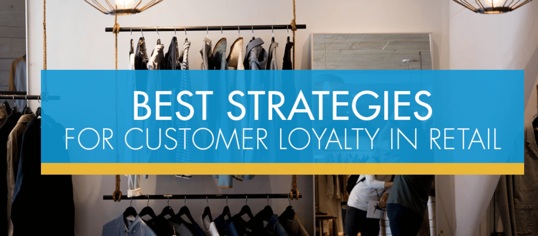 Best Strategies For Customer Loyalty In Retail