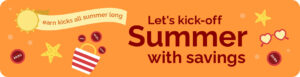 Earn kicks all summer long - Let's kick-off Summer with savings